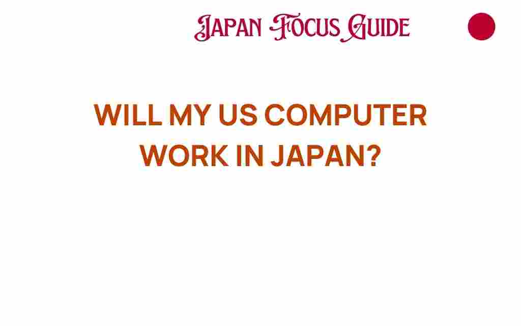 will-my-us-computer-work-in-japan