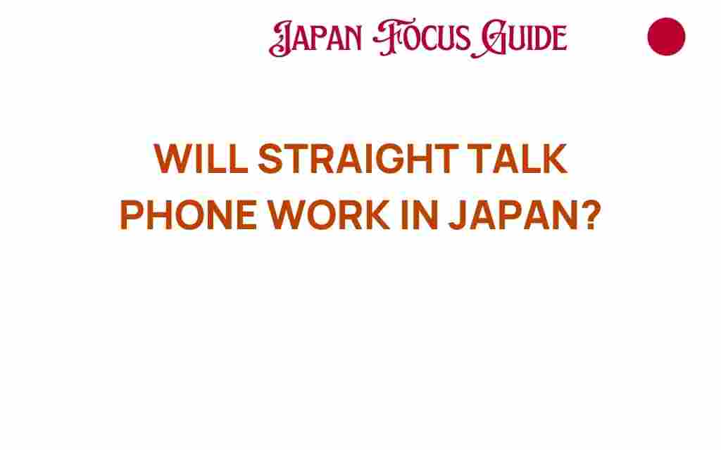 will-straight-talk-phones-work-in-japan